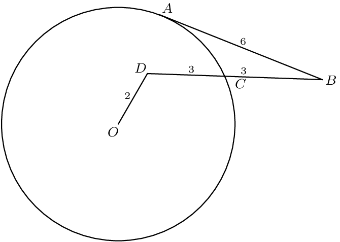 [asy] //size(100);//local size(200); real r1=2; pair O=(0,0), D=(.5,.5*sqrt(3)), C=(D.x+.5*3,D.y), B, B_prime=endpoint(arc(D, 3, 0,-2)); B=B_prime; path c1=circle(O, r1); pair C=midpoint(D--B_prime); path arc2=arc(B_prime, 6/2, 158.25,250); draw(c1); draw(O--D); draw(D--C); draw(C--B_prime); pair A=beginpoint(arc2); draw(B_prime--A); //dot(O^^D^^C^^A); //dot(B_prime); label("\scriptsize{$O$}",O,.6dir(D--O)); label("\scriptsize{$C$}",C,.5dir(-55)); label("\scriptsize{$D$}", D,.2NW); //label("\scriptsize{$B$}",B,S); label("\scriptsize{$B$}", B_prime, .5*dir(D--B_prime)); label("\scriptsize{$A$}",A,.5dir(NE)); label("\tiny{2}", O--D, .45*LeftSide); label("\tiny{3}", D--C, .45*LeftSide); label("\tiny{6}", B_prime--A, .45*RightSide); label("\tiny{3}", waypoint(C--B_prime,.1), .45*N); //Credit to Klaus-Anton for the diagram[/asy]