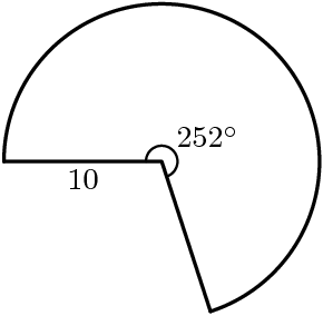 [asy] import graph; unitsize(1.5cm); defaultpen(fontsize(8pt)); draw(Arc((0,0),1,-72,180),linewidth(.8pt)); draw(dir(288)--(0,0)--(-1,0),linewidth(.8pt)); label("$10$",(-0.5,0),S); draw(Arc((0,0),0.1,-72,180)); label("$252^{\circ}$",(0.05,0.05),NE); [/asy]